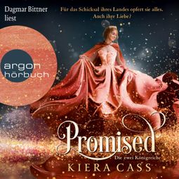 Das Buch “Promised - Die zwei Königreiche - Promised, Band 2 (Ungekürzt) – Kiera Cass” online hören