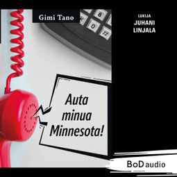 Das Buch “Auta Minua Minnesota! (lyhentämätön) – Gimi Tano” online hören
