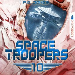 Das Buch “Space Troopers, Folge 10: Ein riskanter Plan – P. E. Jones” online hören