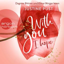 Das Buch “With you I hope - Belmont Bay, Band 2 (Ungekürzte Lesung) – Justine Pust” online hören
