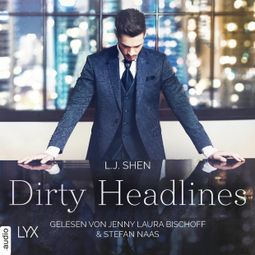 Das Buch “Dirty Headlines (Ungekürzt) – L. J. Shen” online hören