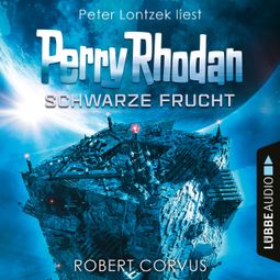 Das Buch “Schwarze Frucht, Dunkelwelten - Perry Rhodan 2 (Ungekürzt) – Robert Corvus” online hören