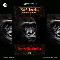 Das Buch “Der weiße Gorilla - Rolf Torring - Neue Abenteuer, Folge 88 (Ungekürzt) – Thomas Ostwald” online hören