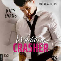 Das Buch «Wedding Crasher (Ungekürzt) – Katy Evans» online hören