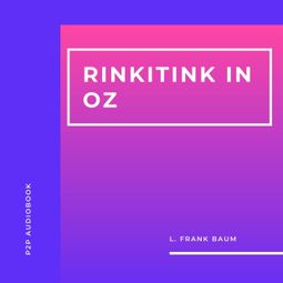 Das Buch “Rinkitink in Oz (Unabridged) – L. Frank Baum” online hören