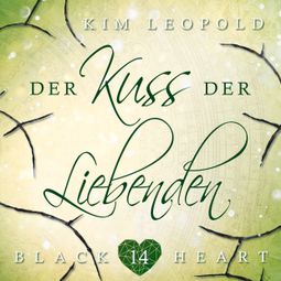 Das Buch “Der Kuss der Liebenden - Black Heart, Band 14 (ungekürzt) – Kim Leopold” online hören