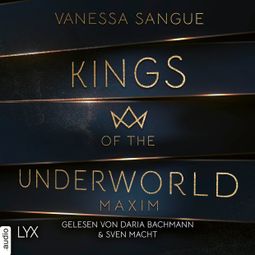 Das Buch “Maxim - Kings of the Underworld, Teil 1 (Ungekürzt) – Vanessa Sangue” online hören