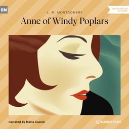 Das Buch “Anne of Windy Poplars (Unabridged) – L. M. Montgomery” online hören