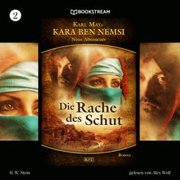 Das Buch «Die Rache des Schut - Kara Ben Nemsi - Neue Abenteuer, Folge 2 (Ungekürzt) – Karl May, H. W. Stein» online hören