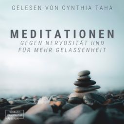Das Buch “Meditationen gegen Nervosität und für mehr Gelassenheit (ungekürzt) – Anna Scheinfrei” online hören