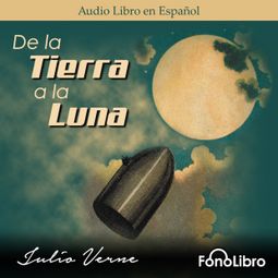 Das Buch “De la Tierra a la Luna (abreviado) – Julio Verne” online hören