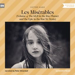 Das Buch “Les Misérables - Volume 4: The Idyll in the Rue Plumet and the Epic in the Rue St. Denis (Unabridged) – Victor Hugo” online hören