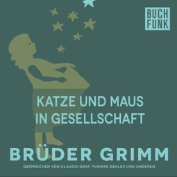 Das Buch “Katze und Maus in Gesellschaft – Brüder Grimm” online hören