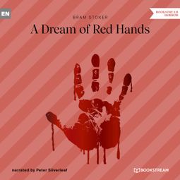Das Buch “A Dream of Red Hands (Unabridged) – Bram Stoker” online hören
