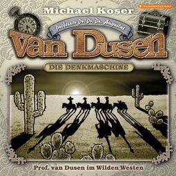 Das Buch “Professor van Dusen, Folge 36: Professor van Dusen im Wilden Westen – Michael Koser” online hören