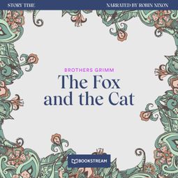 Das Buch “The Fox and the Cat - Story Time, Episode 31 (Unabridged) – Brothers Grimm” online hören