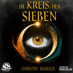Das Buch “Im Kreis der Sieben - Im Kreis der Sieben 1 (Ungekürzt) – Christin Burger” online hören