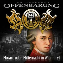 Das Buch “Offenbarung 23, Folge 54: Mozart, oder: Mitternacht in Wien – Jan Gaspard” online hören
