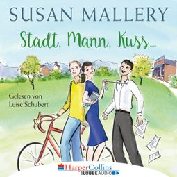 Das Buch “Stadt, Mann, Kuss - Fool's Gold, Teil 1 (Ungekürzt) – Susan Mallery” online hören
