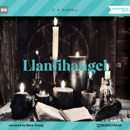 Das Buch “Llanfihangel (Unabridged) – R. B. Russell” online hören