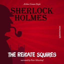 Das Buch “The Reigate Squires (Unabridged) – Sir Arthur Conan Doyle” online hören