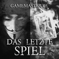 Das Buch “Gamemaster, Folge 5: Das letzte Spiel – Aikaterini Maria Schlösser” online hören