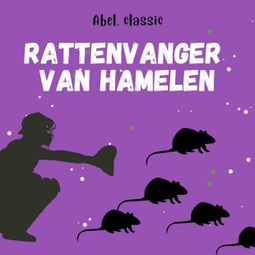 Das Buch “Abel Classics, De rattenvanger van Hamelen – Gebroeders Grimm” online hören