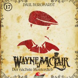 Das Buch “Wayne McLair, Folge 17: Der nächste Meisterdieb – Paul Burghardt” online hören