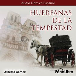 Das Buch “Huérfanas de la Tempestad (abreviado) – Alberto Gomez” online hören