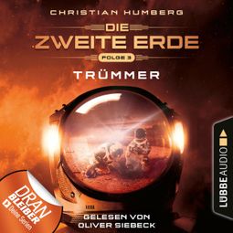 Das Buch “Trümmer - Mission Genesis - Die zweite Erde 3 (Ungekürzt) – Christian Humberg” online hören