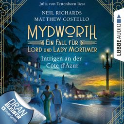 Das Buch «Intrigen an der Côte d'Azur - Mydworth - Ein Fall für Lord und Lady Mortimer, Band 8 (Ungekürzt) – Matthew Costello, Neil Richards» online hören