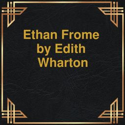 Das Buch “Ethan Frome (Unabridged) – Edith Wharton” online hören