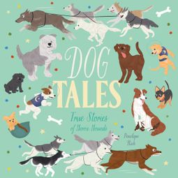 Das Buch “Dog Tales - True Stories of Heroic Hounds (Unabridged) – Penelope Rich” online hören