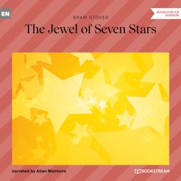 Das Buch “The Jewel of Seven Stars (Unabridged) – Bram Stoker” online hören