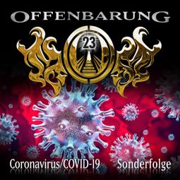 Das Buch “Offenbarung 23, Sonderfolge: Coronavirus/COVID-19 – Paul Burghardt” online hören