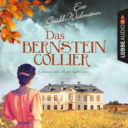 Das Buch “Das Bernsteincollier (Ungekürzt) – Eva Grübl-Widmann” online hören