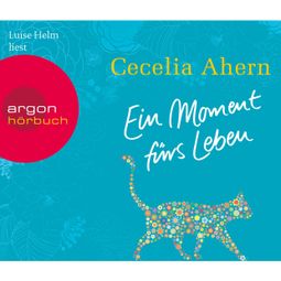 Das Buch «Ein Moment fürs Leben (Gekürzte Fassung) – Cecelia Ahern» online hören