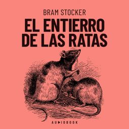 Das Buch “El entierro de las ratas – Bram Stoker” online hören