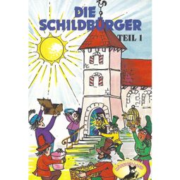 Das Buch “Die Schildbürger, Folge 1: Die Schildbürger – Johann Friedrich von Schönberg” online hören