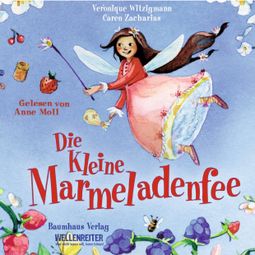 Das Buch “Die kleine Marmeladenfee – Véronique Witzigmann, Caren Zacharias” online hören