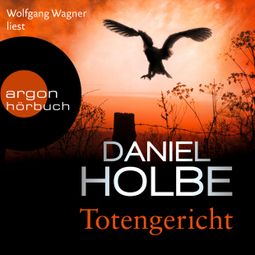 Das Buch “Totengericht - Ein Sabine-Kaufmann-Krimi, Band 4 (Ungekürzte Lesung) – Daniel Holbe” online hören