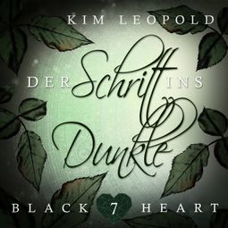 Das Buch “Der Schritt ins Dunkle - Black Heart, Band 7 (Ungekürzt) – Kim Leopold” online hören