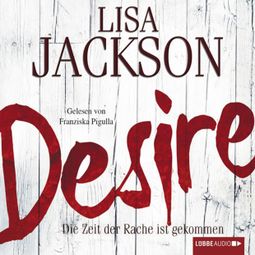 Das Buch “Desire - Die Zeit der Rache ist gekommen – Lisa Jackson” online hören