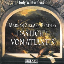 Das Buch «Das Licht von Atlantis – Marion Zimmer Bradley» online hören