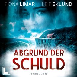 Das Buch “Abgrund der Schuld - Schwedenthriller, Band 5 (ungekürzt) – Fiona Limar” online hören