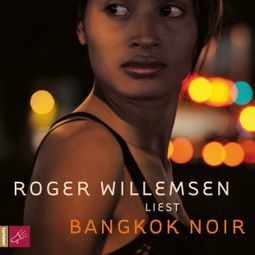 Das Buch «Bangkok Noir – Roger Willemsen» online hören