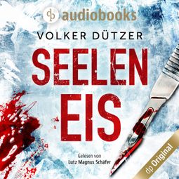 Das Buch «Seeleneis (Ungekürzt) – Volker Dützer» online hören
