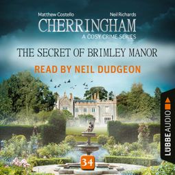 Das Buch “The Secret of Brimley Manor - Cherringham - A Cosy Crime Series: Mystery Shorts 34 (Unabridged) – Matthew Costello, Neil Richards” online hören