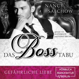 Das Buch “Das Boss-Tabu - Gefährliche Liebe (ungekürzt) – Nancy Salchow” online hören