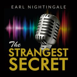 Das Buch “The Strangest Secret (Unabridged) – Earl Nightingale” online hören